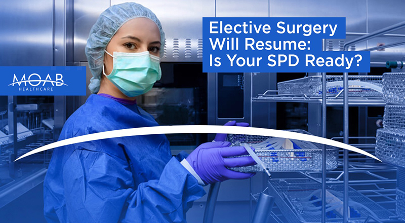 Elective Surgery Will Resume: Is Your SPD Ready?