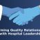 Forming Quality Relationships with Hospital Leadership