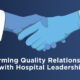 Forming Quality Relationships with Hospital Leadership