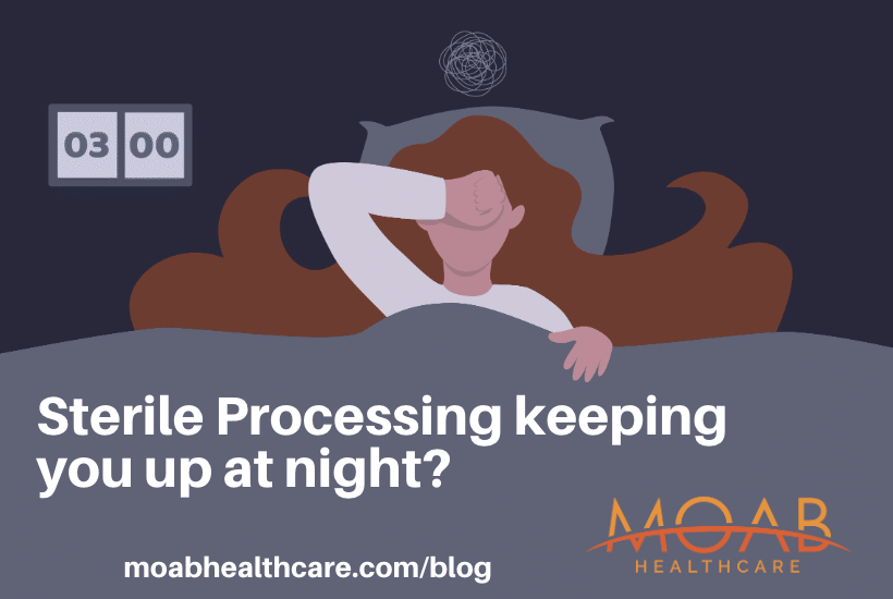 sterile processing keeping you up at night
