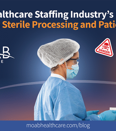 The Healthcare Staffing Industry’s Hidden Pitfalls on Sterile Processing and Patient Safety Blog