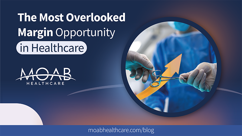 The Most Overlooked Margin Opportunity in Healthcare blog